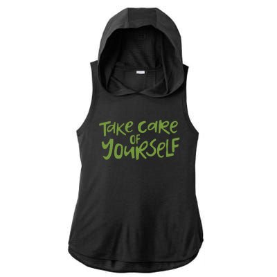 Take Care Of Yourself Positive Quote Ladies PosiCharge Tri-Blend Wicking Draft Hoodie Tank