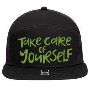 Take Care Of Yourself Positive Quote 7 Panel Mesh Trucker Snapback Hat