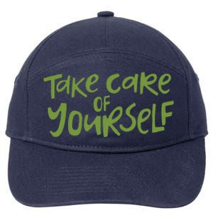 Take Care Of Yourself Positive Quote 7-Panel Snapback Hat