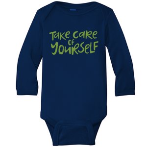 Take Care Of Yourself Positive Quote Baby Long Sleeve Bodysuit