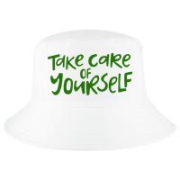 Take Care Of Yourself Positive Quote Cool Comfort Performance Bucket Hat