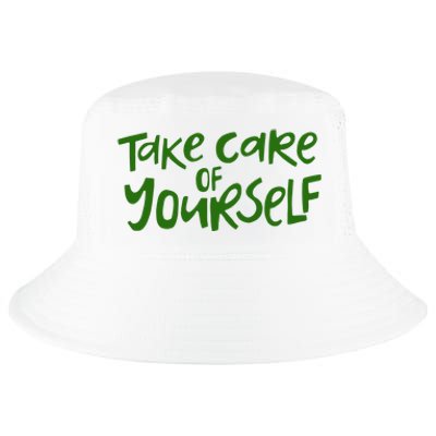 Take Care Of Yourself Positive Quote Cool Comfort Performance Bucket Hat