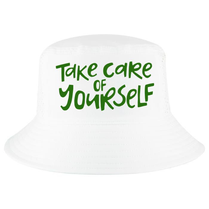 Take Care Of Yourself Positive Quote Cool Comfort Performance Bucket Hat