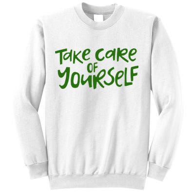 Take Care Of Yourself Positive Quote Sweatshirt