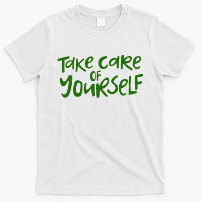 Take Care Of Yourself Positive Quote T-Shirt