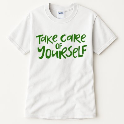 Take Care Of Yourself Positive Quote Tall T-Shirt