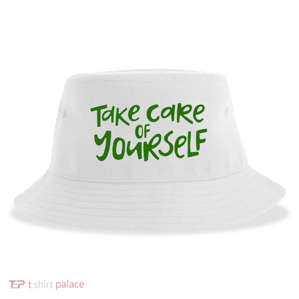 Take Care Of Yourself Positive Quote Sustainable Bucket Hat