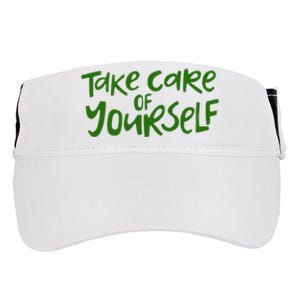 Take Care Of Yourself Positive Quote Adult Drive Performance Visor