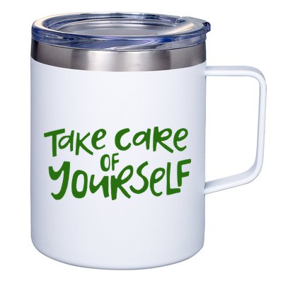 Take Care Of Yourself Positive Quote 12oz Stainless Steel Coffee Mug