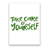 Take Care Of Yourself Positive Quote Poster