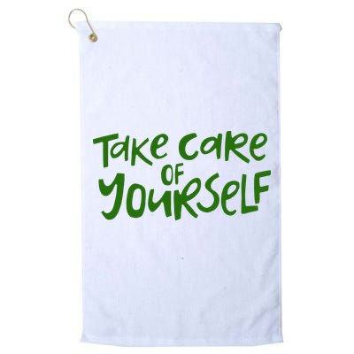 Take Care Of Yourself Positive Quote Golf Towel