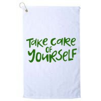 Take Care Of Yourself Positive Quote Golf Towel