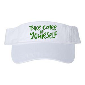 Take Care Of Yourself Positive Quote Valucap Bio-Washed Visor