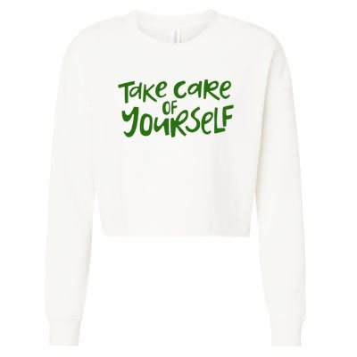 Take Care Of Yourself Positive Quote Cropped Pullover Crew