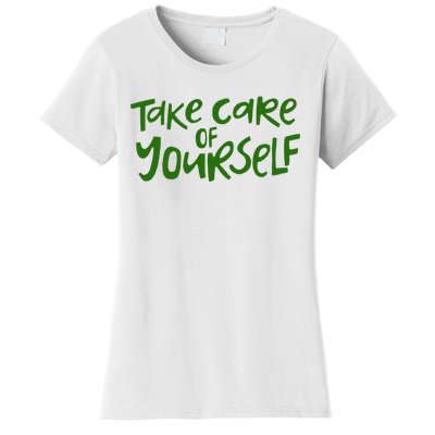 Take Care Of Yourself Positive Quote Women's T-Shirt