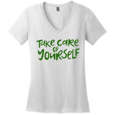 Take Care Of Yourself Positive Quote Women's V-Neck T-Shirt