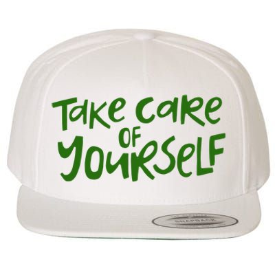 Take Care Of Yourself Positive Quote Wool Snapback Cap