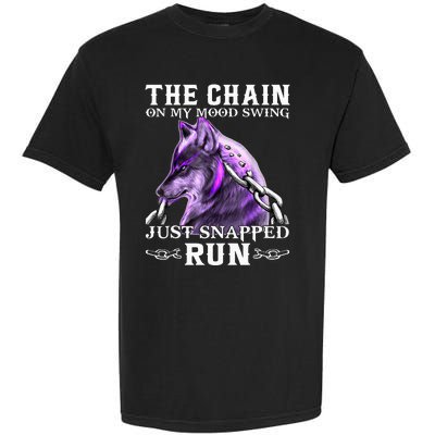 The Chain On My Mood Swing Just Snapped Run Wolf Cool Funny Garment-Dyed Heavyweight T-Shirt