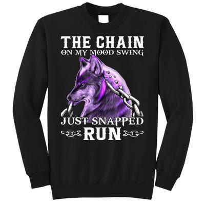 The Chain On My Mood Swing Just Snapped Run Wolf Cool Funny Sweatshirt