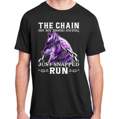 The Chain On My Mood Swing Just Snapped Run Wolf Cool Funny Adult ChromaSoft Performance T-Shirt