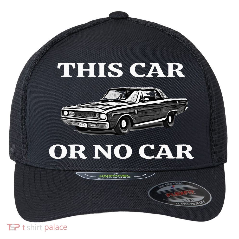 This Car Or No Car The Original Classic Flexfit Unipanel Trucker Cap