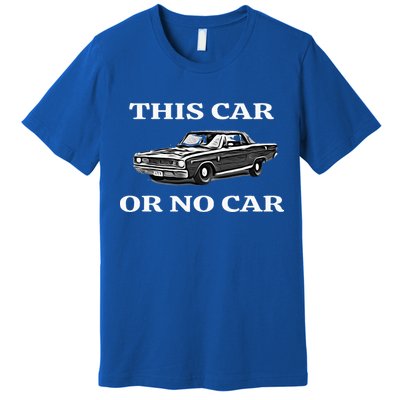 This Car Or No Car The Original Classic Premium T-Shirt