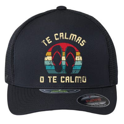 Te Calmas O Te Calmo Funny Spanish Speaker Gift Flexfit Unipanel Trucker Cap