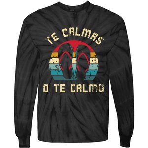 Te Calmas O Te Calmo Funny Spanish Speaker Gift Tie-Dye Long Sleeve Shirt