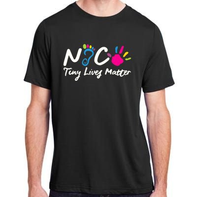 Taking Care Of Tiny Lives Neonatal NICU Nurse Gift TShirt Adult ChromaSoft Performance T-Shirt