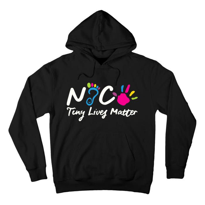 Taking Care Of Tiny Lives Neonatal NICU Nurse Gift TShirt Tall Hoodie