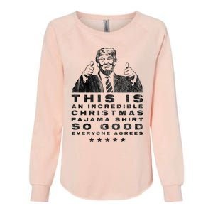 Trump Christmas Pajama So Good Everyone Agrees Funny Womens California Wash Sweatshirt