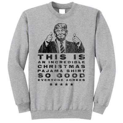 Trump Christmas Pajama So Good Everyone Agrees Tall Sweatshirt