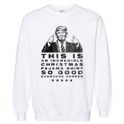 Trump Christmas Pajama So Good Everyone Agrees Garment-Dyed Sweatshirt