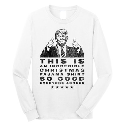 Trump Christmas Pajama So Good Everyone Agrees Long Sleeve Shirt