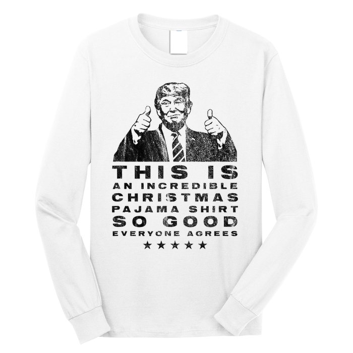 Trump Christmas Pajama So Good Everyone Agrees Long Sleeve Shirt