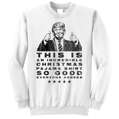 Trump Christmas Pajama So Good Everyone Agrees Sweatshirt