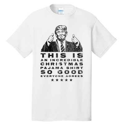 Trump Christmas Pajama So Good Everyone Agrees Tall T-Shirt