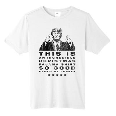 Trump Christmas Pajama So Good Everyone Agrees Tall Fusion ChromaSoft Performance T-Shirt