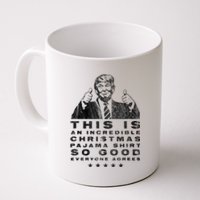 Trump Christmas Pajama So Good Everyone Agrees Coffee Mug