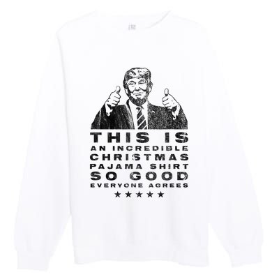 Trump Christmas Pajama So Good Everyone Agrees Premium Crewneck Sweatshirt