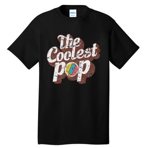 T Coolest Pop Funny Fathers Day Cool Dad Joke Tall T-Shirt