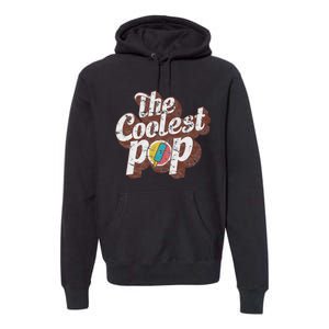 T Coolest Pop Funny Fathers Day Cool Dad Joke Premium Hoodie