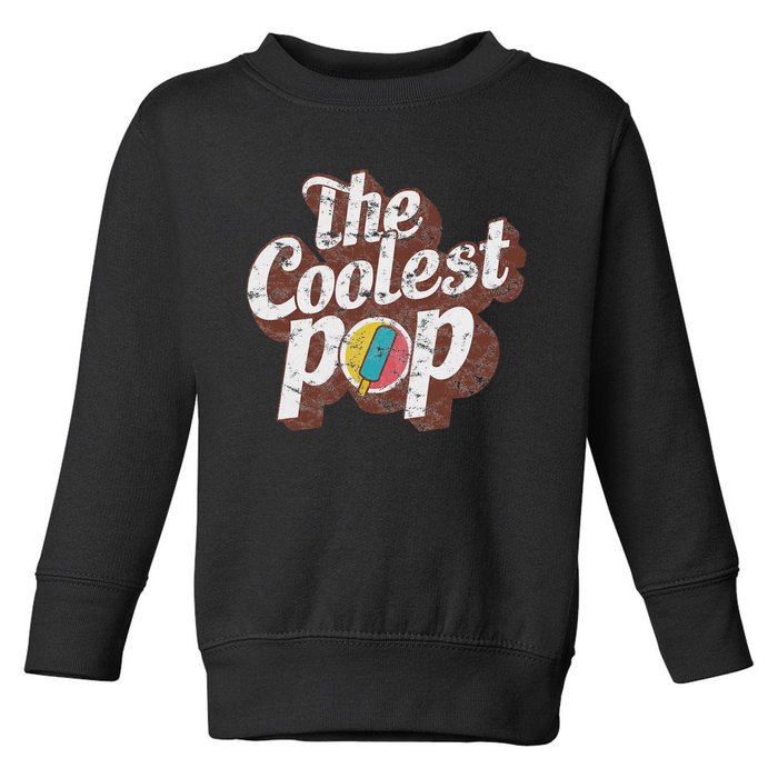 T Coolest Pop Funny Fathers Day Cool Dad Joke Toddler Sweatshirt