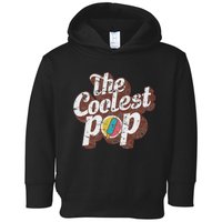 T Coolest Pop Funny Fathers Day Cool Dad Joke Toddler Hoodie