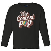 T Coolest Pop Funny Fathers Day Cool Dad Joke Toddler Long Sleeve Shirt