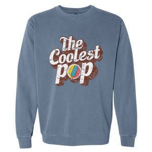 T Coolest Pop Funny Fathers Day Cool Dad Joke Garment-Dyed Sweatshirt