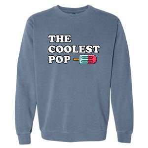 The Coolest Pop Funny Father's Day For Grandpa Garment-Dyed Sweatshirt