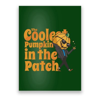 The Coolest Pumpkin In The Patch Poster