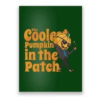 The Coolest Pumpkin In The Patch Poster