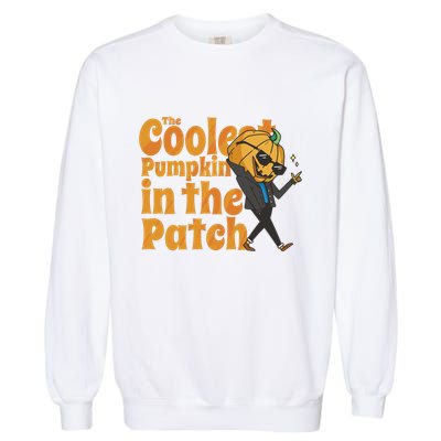 The Coolest Pumpkin In The Patch Garment-Dyed Sweatshirt